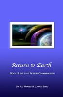 Return to Earth: Book Three of the Peter Chronicles 1941915078 Book Cover