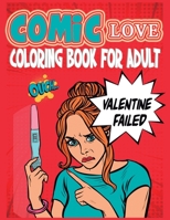 Comic Love: Coloring Book For Adult: Valentine Failed B08W7JH1C3 Book Cover