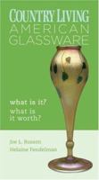 Country Living: American Glassware: What Is It? What Is It Worth? (Country Living) 0375721177 Book Cover