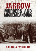 Jarrow Murders  Misdemeanours 1445697866 Book Cover