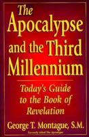 The Apocalypse and the Third Millennium: Today's Guide to the Book of Revelation 1569551065 Book Cover