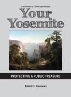 Your Yosemite: Protecting a Public Treasure 0692856218 Book Cover