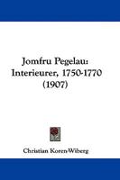 Jomfru Pegelau: Interieurer, 1750-1770 1104136090 Book Cover