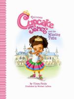 Princess Cupcake Jones and the Missing Tutu 0578113031 Book Cover