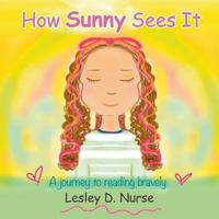How Sunny Sees It: A Journey to Reading Bravely 1982203544 Book Cover