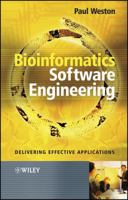 Bioinformatics Software Engineering: Delivering Effective Applications 0470857722 Book Cover