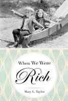 When We Were Rich 1625099258 Book Cover