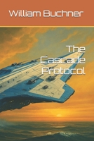 The Cascade Protocol (The IRIS Chronicles) B0F6YMZD87 Book Cover