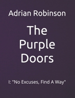 The Purple Doors: I: "No Excuses, Find A Way" B0CQ8P3LJ7 Book Cover