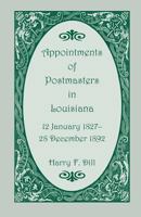 Appointments of Postmasters in Louisiana, 12 January 1827 - 28 December 1892 0788420909 Book Cover