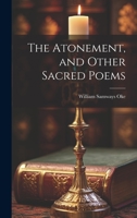 The Atonement: And Other Sacred Poems 1241027277 Book Cover