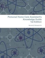 Personal Home care Assistant's Knowledge Guide 1257813080 Book Cover