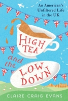 High Tea and the Low Down 1961542005 Book Cover