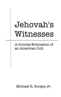 Jehovah's Witnesses: A Concise Evaluation 1724778404 Book Cover