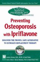 Preventing Osteoporosis with Ipriflavone: Discover the Proven, Safe Alternative to Estrogen Replacement Therapy 0761522220 Book Cover