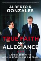 True Faith and Allegiance: A Story of Service and Sacrifice in War and Peace 071807887X Book Cover