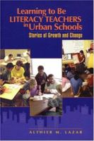 Learning to Be Literacy Teachers in Urban Schools: Stories of Growth and Change 0872075427 Book Cover