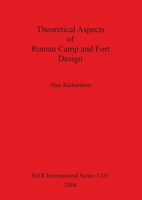 Theoretical Aspects of Roman Camp and Fort Design (Bar S1321) 1841713902 Book Cover