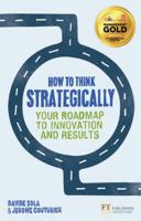 How to Think Strategically Your Roadmap to Innovation and Results 0273785877 Book Cover