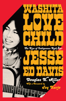 Washita Love Child: The Rise of Indigenous Rock Star Jesse Ed Davis 1324092092 Book Cover