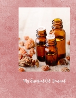 My Essential Oil Journal: Essential Oil Workbook with Recipes 1670922081 Book Cover
