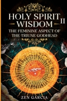 Wisdom: The Feminine Aspect of the Triune Godhead II 1447756371 Book Cover
