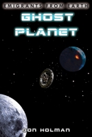 Ghost Planet (Emigrants from Earth) 1960093320 Book Cover