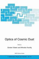 Optics of Cosmic Dust (NATO Science Series II: Mathematics, Physics and Chemistry) 1402008201 Book Cover