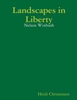 Landscapes in Liberty: Nelson Winbush 1329122011 Book Cover