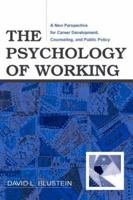 The Psychology of Working: A New Perspective for Career Development, Counseling, and Public Policy 0805843760 Book Cover