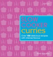 Slow Cooker Curries: Over 150 Delicious Recipes with Intense Flavour 0600621545 Book Cover