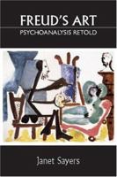 Freud's Art - Psychoanalysis Retold 0415415683 Book Cover