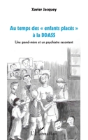 Au temps des enfants placés" à la DDASS": Une grand-mère et un psychiatre racontent (French Edition) 2343099839 Book Cover