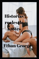 Historias reales de azotes B0BGKN34M8 Book Cover