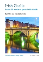 Irish Gaelic - Learn 35 Words to Speak Irish Gaelic 1910537187 Book Cover