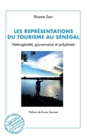 Les représentations du tourisme au Sénégal: Hétérogénéité, gouvernance et polyphasie (Tourismes Et Sociétés) (French Edition) 2140319648 Book Cover