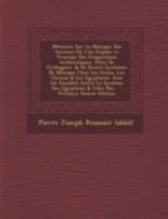 Ma(c)Moire Sur La Musique Des Anciens, OA L'On Expose Le Principe Des Proportions Authentiques: Dites de Pythagore & de Divers Systa]mes de Musique Chez Les Grecs, Les Chinois & Les A0/00gyptiens 1275790348 Book Cover