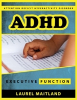 Attention Deficit Hyperactivity Disorder: ADHD executive function: Best Tips for ADHD a School-Based Evaluation Manual ADHD B088GDFBX7 Book Cover