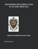 DRAGONMARK GENTLEMEN'S CLUB & For All CIGAR / MEAD HALL: Members Handbook & House Codex B0H1RGTH5T Book Cover