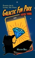 Galactic Fun Park: Book Three B0C2SVRP8K Book Cover