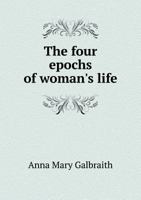 The four epochs of woman's life 5519142246 Book Cover