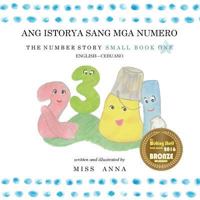 Number Story 1 Ang Istorya Sang MGA Numero: Small Book One English-Cebuano 1945977736 Book Cover