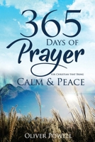 Prayer: 365 Days of Prayer for Christian that Bring Calm & Peace 1523461195 Book Cover