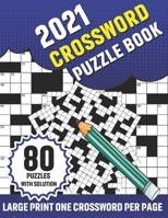 2021 Crossword Puzzle Book: Adults 2021 Crossword Puzzle Book As A Challenging Search and Find Puzzle Games For Men And Women to Sharp And Strong B08SB377TY Book Cover