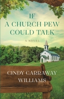 If a Church Pew Could Talk B0CLHR3H9Q Book Cover