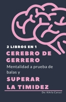 Cerebro de guerrero, mentalidad a prueba de balas y superar la timidez B0BT4DDFZK Book Cover