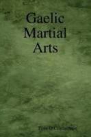 Gaelic Martial Arts 140924203X Book Cover