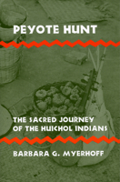 Peyote Hunt: The Sacred Journey of the Huichol Indians 0801491371 Book Cover