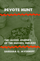 Peyote Hunt: The Sacred Journey of the Huichol Indians 0801408172 Book Cover