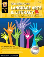 Common Core Language Arts & Literacy Grade 3: Activities That Captivate, Motivate & Reinforce